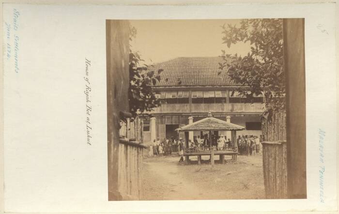 House of Rajah Bot at Lukut. Straits Settlements June 1874.